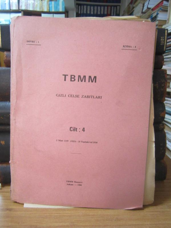 T.B.M.M. Gizli Celse Zabıtları - Cilt 4 Devre 1 İçtima 4 - 2 Mart 1339 (1923) - 27 Teşrinievvel 1934