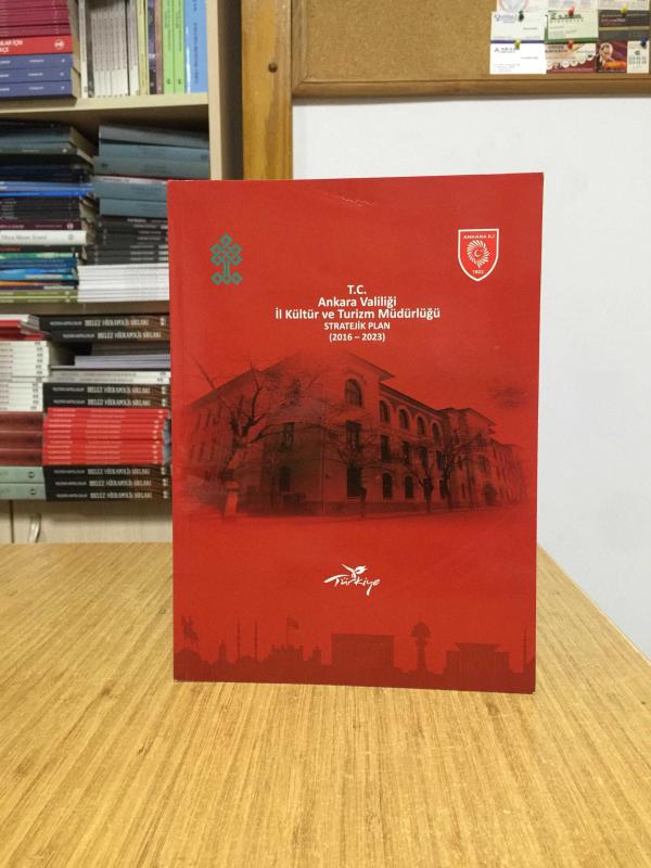 T.C. Ankara Valiliği İl Kültür ve Turizm Müdürlüğü Stratejik Plan (2016-2023)