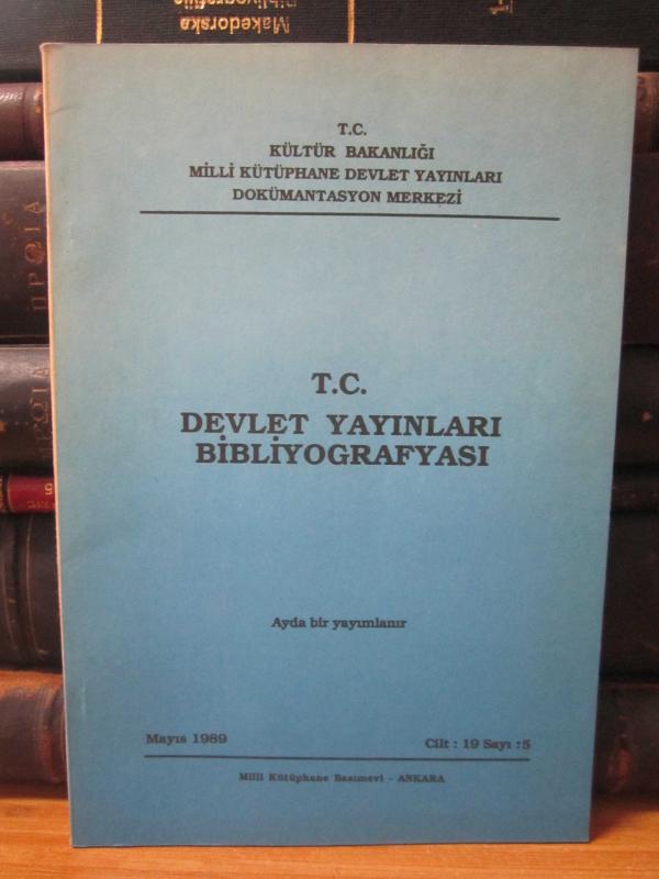 T.C. Devlet Yayınları Bibliyografyası (İzahlı) - Cilt 19 Sayı 5 - Mayıs 1989