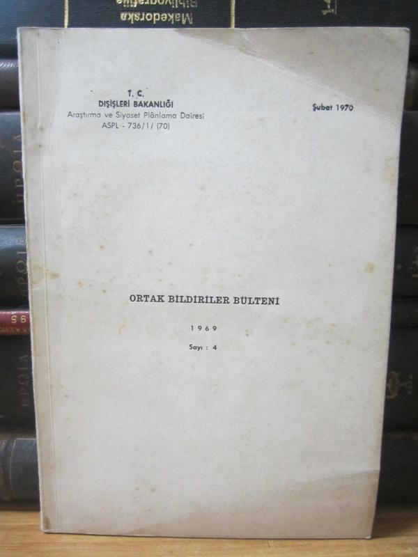T.C. Dışişleri Bakanlığı Araştırma ve Siyaset Planlama Dairesi - Ortak Bildiriler Bülteni - Sayı 4 - Yıl 1969