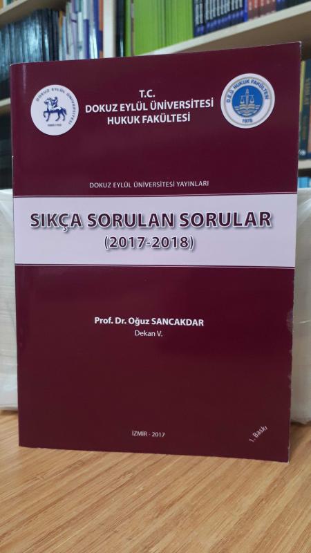 T.C. Dokuz Eylül Üniversitesi Hukuk Fakültesi Sıkça Sorulan Sorular (2017-2018)