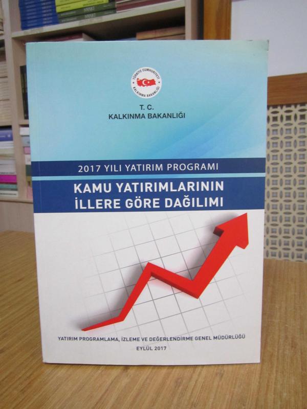 T.C. Kalkınma Bakanlığı 2017 Yılı Yatırım Programı Kamu Yatırımlarının İller Göre Dağılımı / Eylül 2017