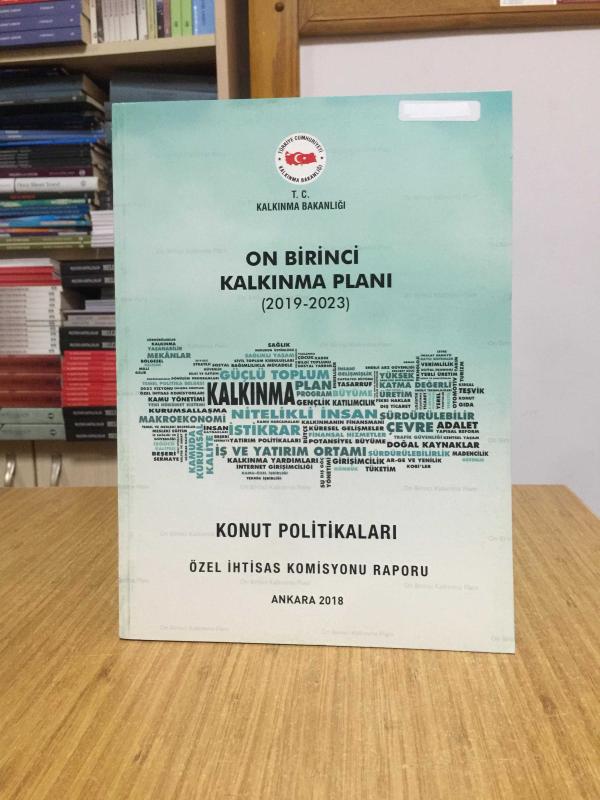 T.C. Kalkınma Bakanlığı On Birinci Kalkınma Planı 2019/2023 - Konut Politikaları Özel İhtisas Komisyonu Raporu