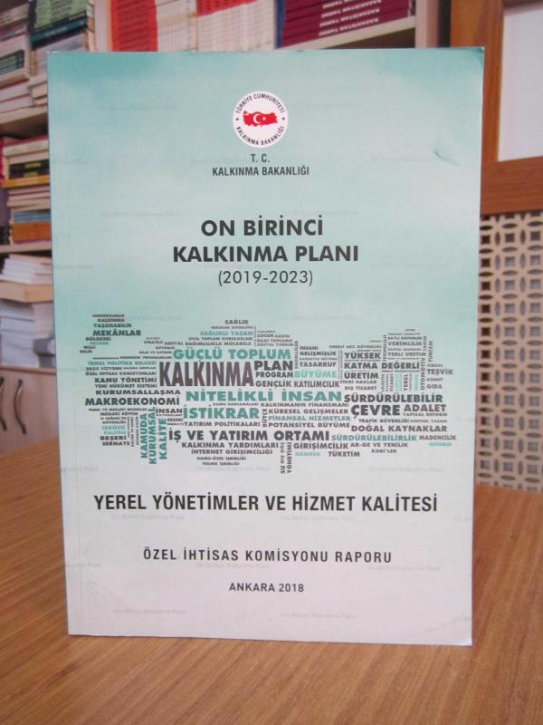 T.C. Kalkınma Bakanlığı On Birinci Kalkınma Planı (2019-2023) Yerel Yönetimler ve Hizmet Kalitesi Özel İhtisas Komisyonu Raporu