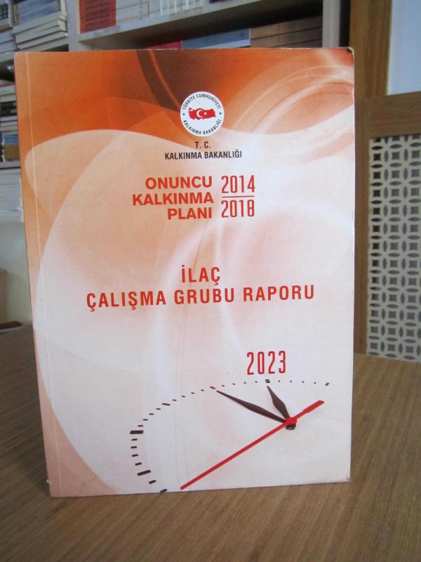 T.C. Kalkınma Bakanlığı Onuncu Kalkınma Planı 2014/2018 - İlaç Çalışma Grubu Raporu