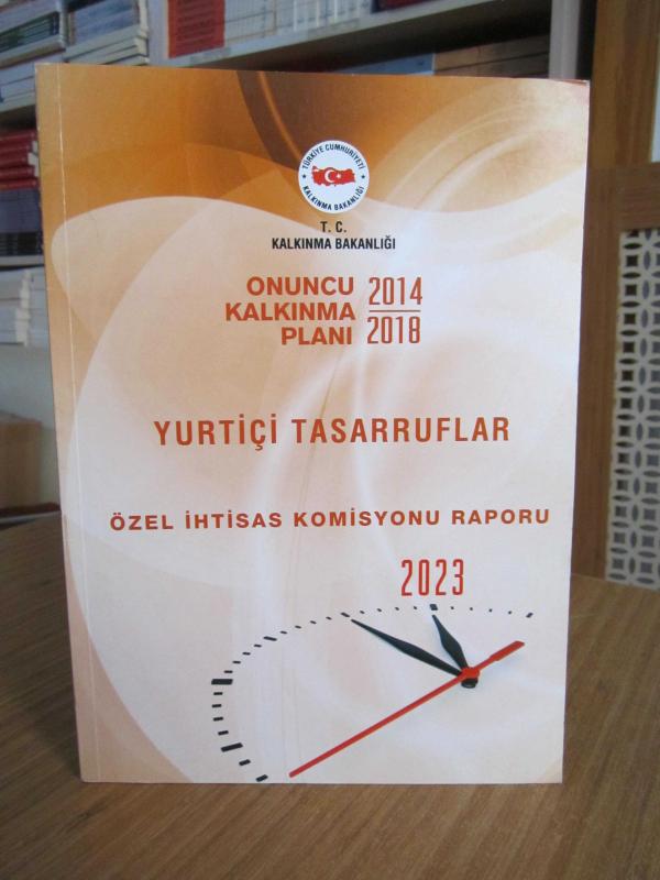 T.C. Kalkınma Bakanlığı Onuncu Kalkınma Planı 2014/2018 - Yurtiçi Tasarruflar Özel İhtisas Komisyonu Raporu