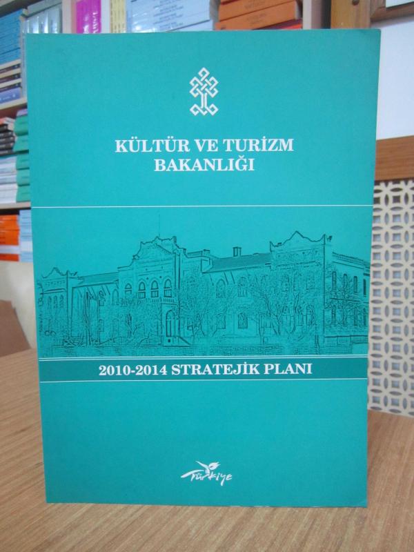 T.C. Kültür ve Turizm Bakanlığı 2010-2014 Stratejik Planı [CD'li]