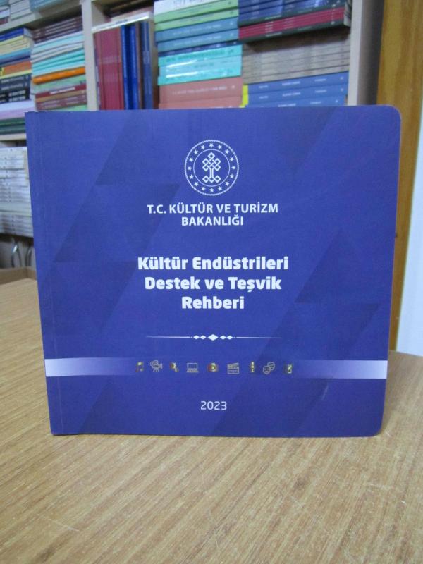 T.C. Kültür ve Turizm Bakanlığı Kültür Endüstrileri Destek ve Teşvik Rehberi 2023