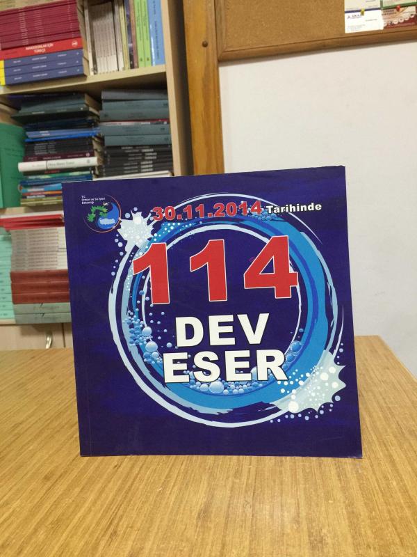 T.C. Orman ve Su İşleri Bakanlığı 30.11.2014 Tarihinde 114 Dev Eser