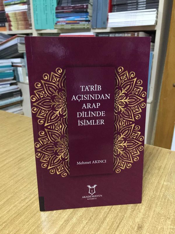 Ta'rîb Açısından Arap Dilinde İsimler - Mehmet Akıncı