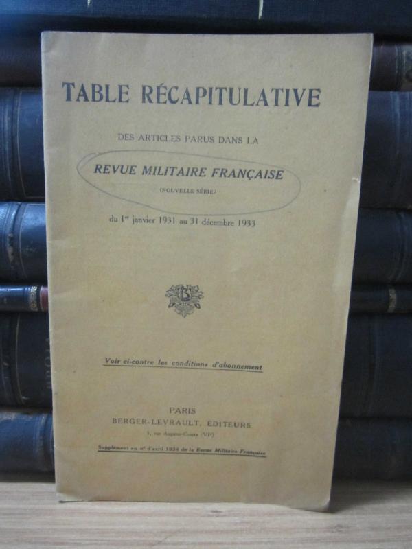 Table Recapitulative Des Articles Parus Dans La Revue Militaire Française (Nouvelle Serie) du 1er Janvier 1931 au 31 Decembre 1933