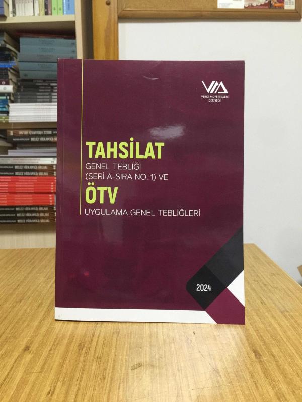 TAHSİLAT Genel Tebliği (Seri A-Sıra No: 1) ve ÖTV Uygulama Genel Tebliğleri