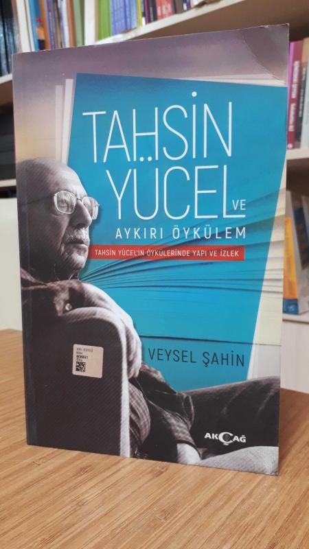 Tahsin Yücel ve Aykırı Öykülem - Tahsin Yücel'in Öykülerinde Yapı ve İzlek