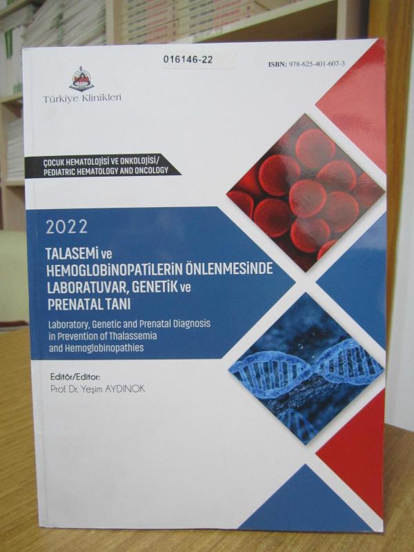 Talasemi ve Hemoglobinopatilerin Önlenmesinde Laboratuvar Genetik ve Prenatal Tanı 2022 - Editör: Prof. Dr. Yeşim Aydınok