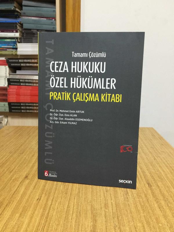 Tamamı Çözümlü Ceza Hukuku Özel Hükümler Pratik Çalışma Kitabı [6.Baskı]