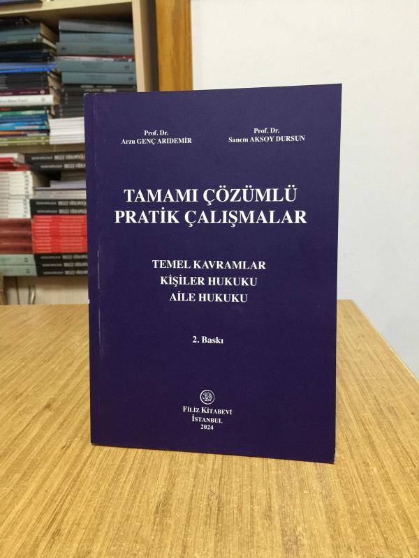 Tamamı Çözümlü Pratik Çalışmalar Temel Kavramlar Kişiler Hukuku Aile Hukuku