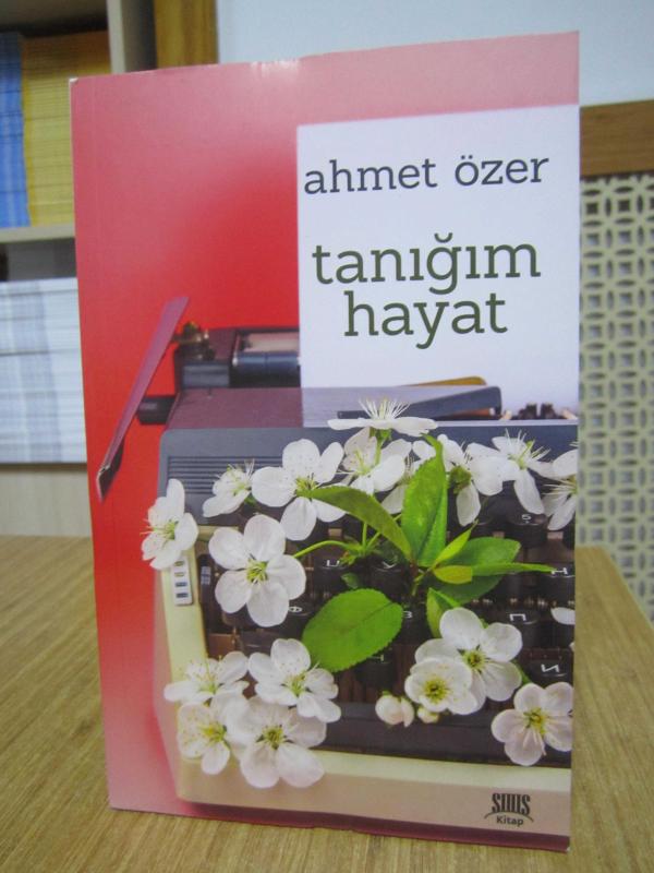 Tanığım Hayat - Ahmet Özer