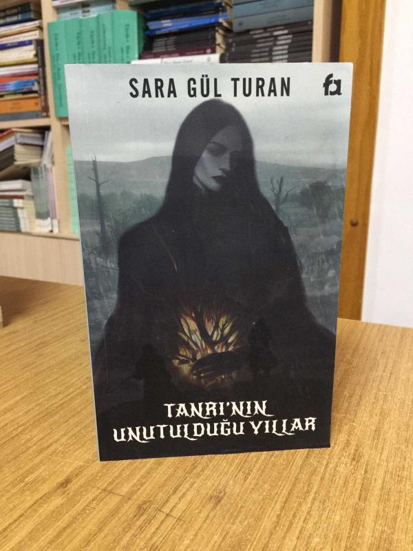 Tanrının Unutulduğu Yıllar - Sara Gül Turan