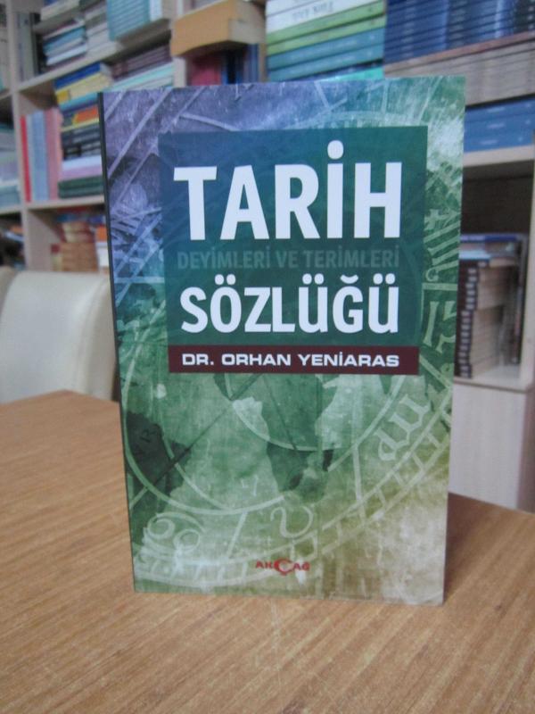 Tarih Deyimleri ve Terimleri Sözlüğü - Dr. Orhan Yeniaras