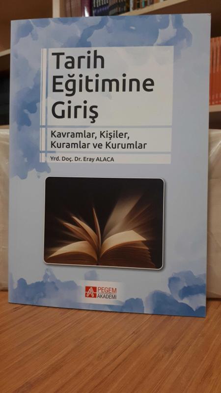 Tarih Eğitimine Giriş - Kavramlar Kişiler Kuramlar ve Kurumlar