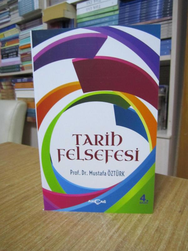 Tarih Felsefesi (4.Baskı) - Prof. Dr. Mustafa Öztürk