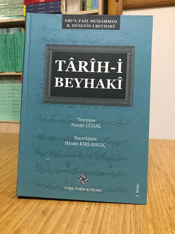 Tarih-İ Beyhaki ( Ebu'l-Fazl Muhammed B. Hüseyin-i Beyhaki ) / Tercüme: Necati Lügal [2. BASKI]