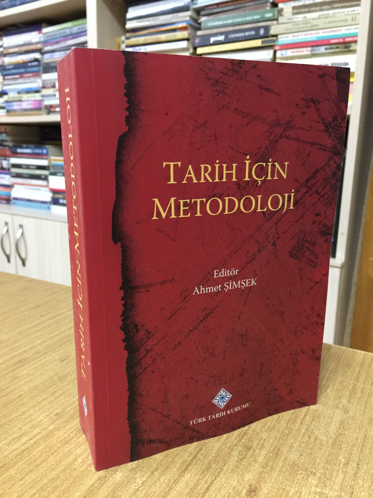 TARİH İÇİN METODOLOJİ - Editör: Ahmet Şimşek //