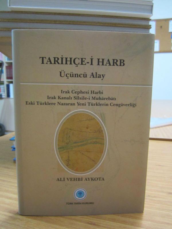 Tarihçe-i Harb Üçüncü Alay - Irak Cephesi Harbi / Irak Kanalı Silsile-i Muharebatı / Eski Türklere Nazaran Yeni Türklerin Cengaverliği