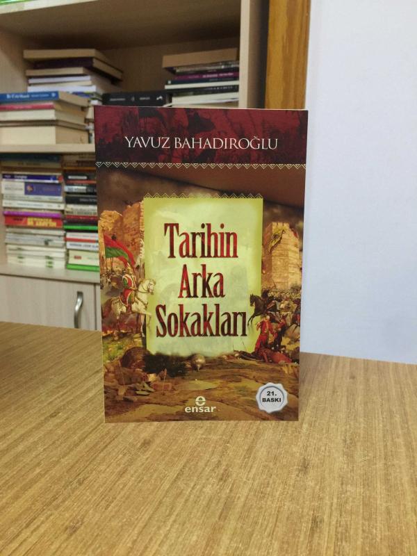 Tarihin Arka Sokakları - Yavuz Bahadıroğlu