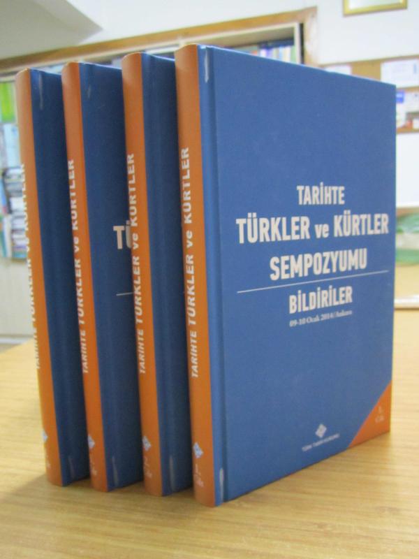 Tarihte Türkler ve Kürtler Sempozyumu Bildiriler 09-10 Ocak 2014/Ankara - 4 CİLT TAKIM