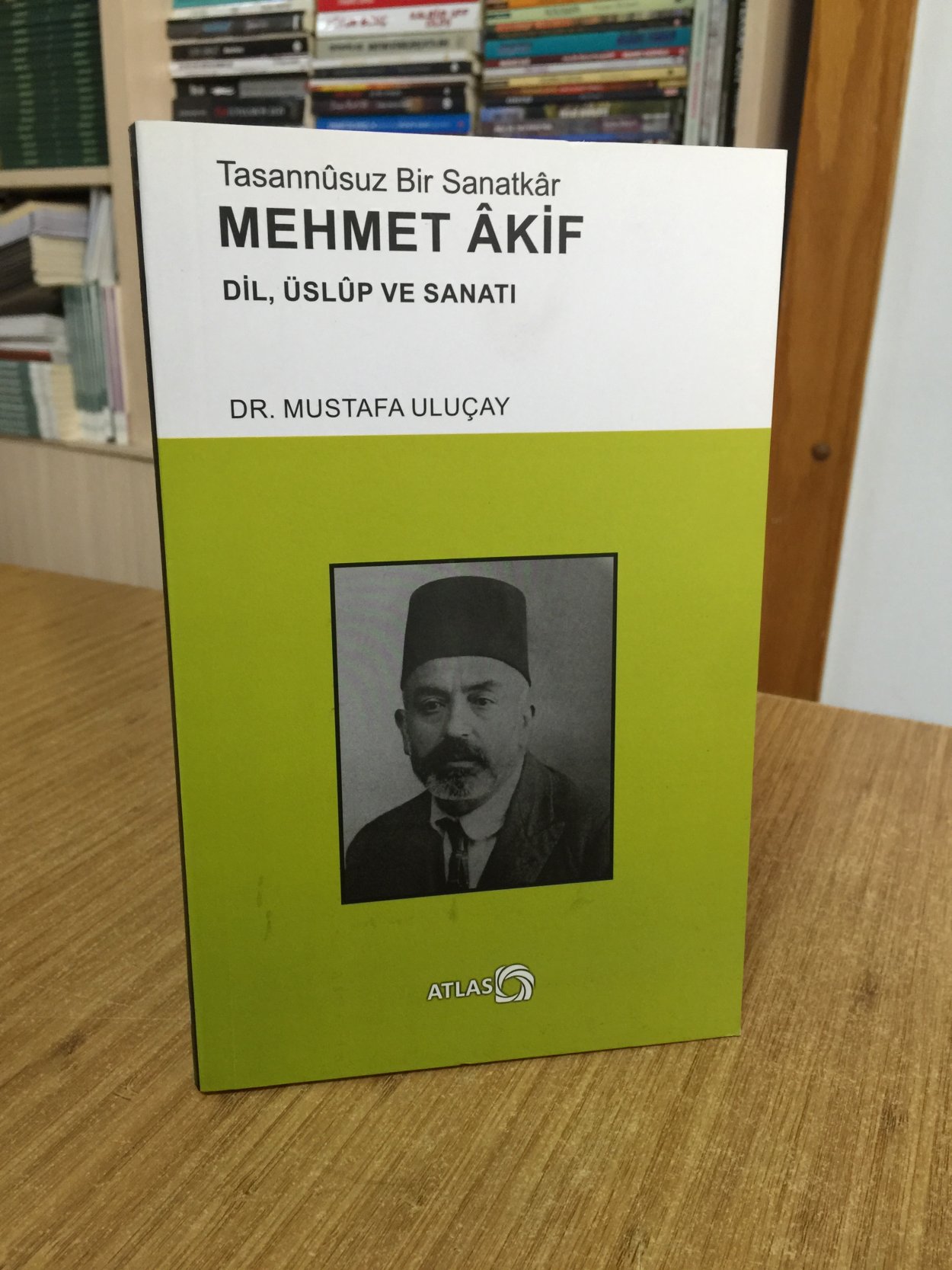 Tasannusuz Bir Sanatkar Mehmet Akif Dil Üslup ve Sanatı - Dr. Mustafa Uluçay