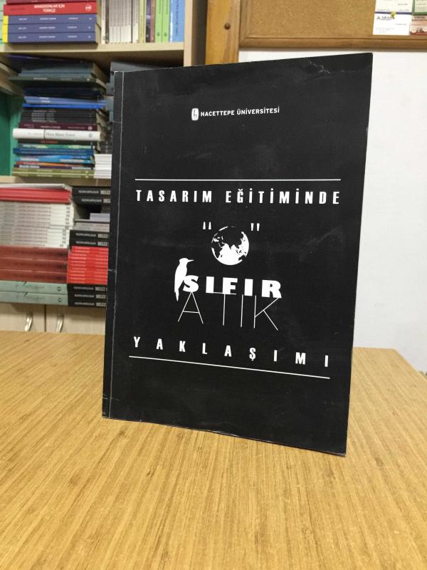 Tasarım Eğitiminde Sıfır Atık Yaklaşımı Hacettepe Üniversitesi Eğitim Çalıştayı 15 Ocak 2019