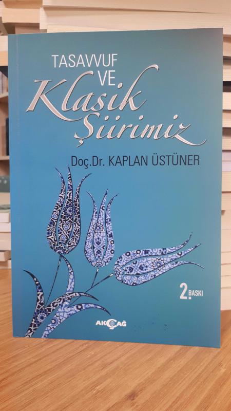 Tasavvuf ve Klasik Şiirimiz - 14. ve 15. yy. Divanlarına Göre