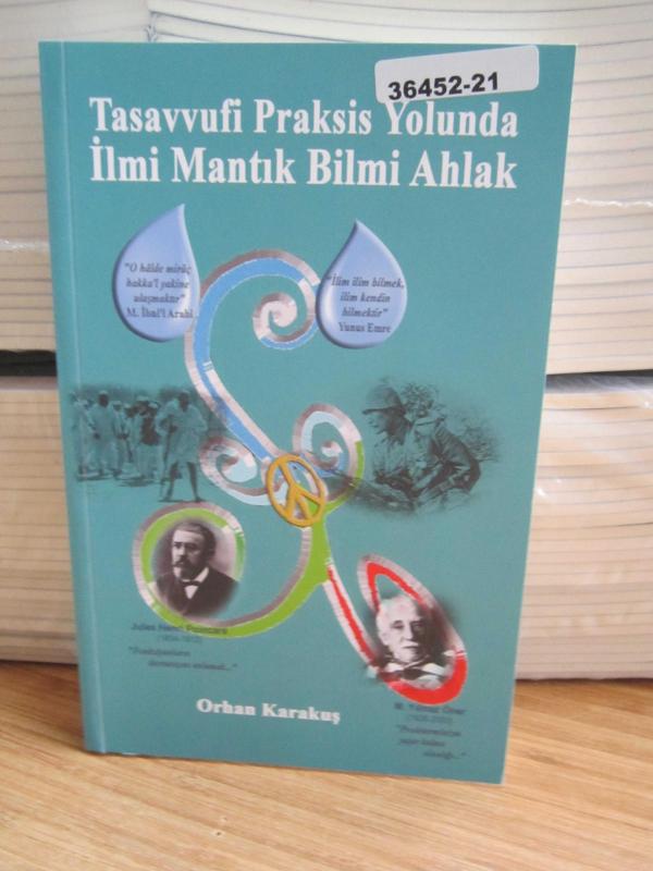 Tasavvufi Praksis Yolunda İlmi Mantık Bilmi Ahlak