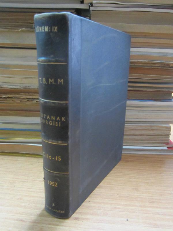TBMM Tutanak Dergisi Cilt 15 Dönem IX Toplantı 2 - 2 Mayıs 1952 Tarihli Altmış Yedinci Birleşimden 30 Mayıs 1952 Tarihli Yetmiş Sekizinci Birleşime Kadar -Ciltli