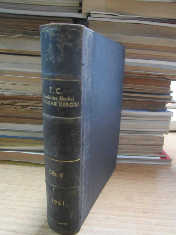 TBMM Tutanak Dergisi Cilt 6 - 24 Mayıs 1961 Tarihli Yetmişüçüncü Birleşimden 15 Ağustos 1961 Tarihli Yüzüncü Birleşime Kadar - Ciltli
