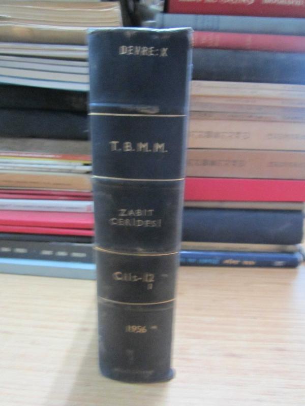 TBMM Zabıt Ceridesi Cilt 12 - 1 Devre X İçtima 2 - 1 Haziran 1956 Tarihli Yetmiş Birinci İnikattan 29 Haziran 1956 Tarihli Seksen Üçüncü İnikada Kadar  - Ciltli