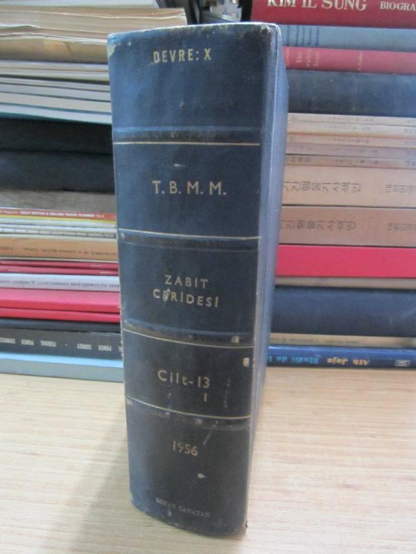 TBMM Zabıt Ceridesi Cilt 13 - 1 Devre X İçtima 2 -  2  VII 1956 Tarihli Seksen Dördüncü İnikattan Yüz Dördüncü İnikata Kadar  - Ciltli