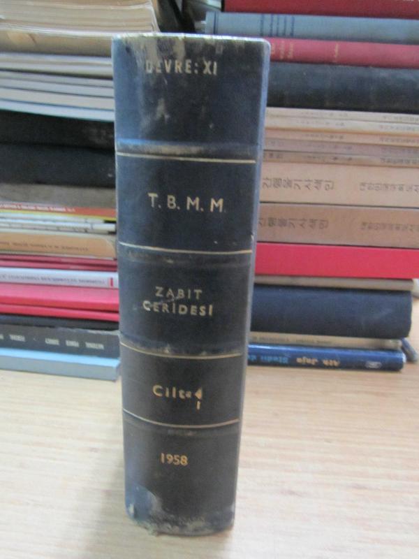 TBMM Zabıt Ceridesi Cilt 4 - 1 Devre XI İçtima 1 - 2 Mayıs 1958 Tarihli Altmış Üçüncü İnikattan 21 Ağustos 1958 Tarihli Seksen Yedinci İnikada Kadar  - Ciltli
