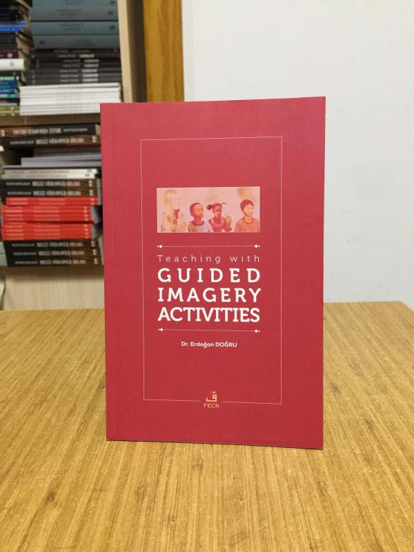 Teaching with Guided Imagery Activities - Dr. Erdoğan Doğru