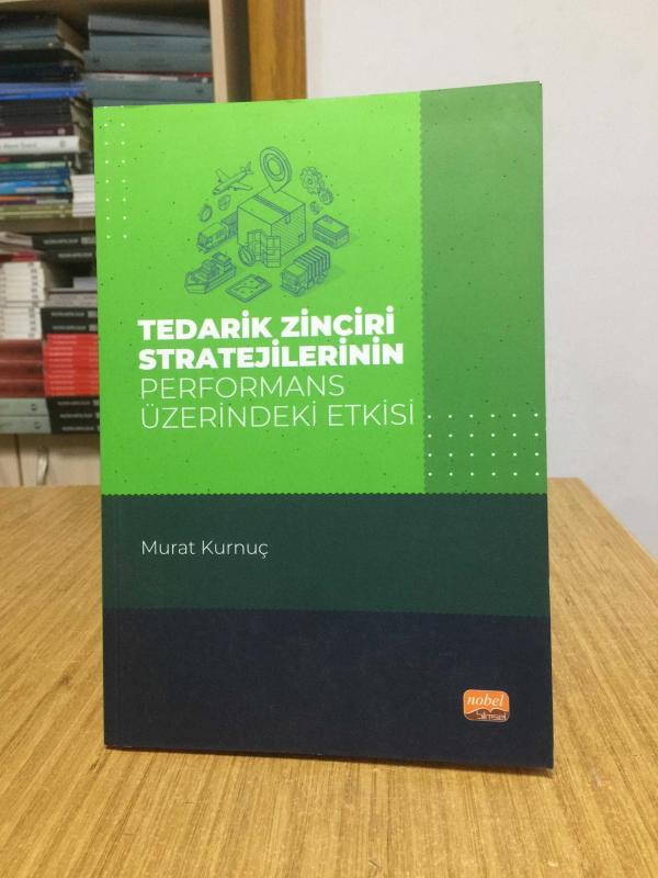Tedarik Zinciri Stratejilerinin Performans Üzerindeki Etkisi