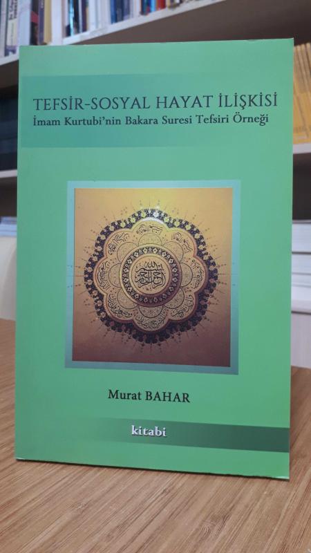 Tefsir-Sosyal Hayat İlişkisi -İmam Kurtubi'nin Bakara Suresi Tefsiri Örneği-