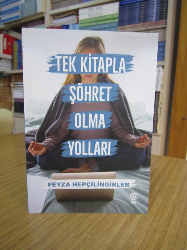 Tek Kitapla Şöhret Olma Yolları -Feyza Hepçilingirler