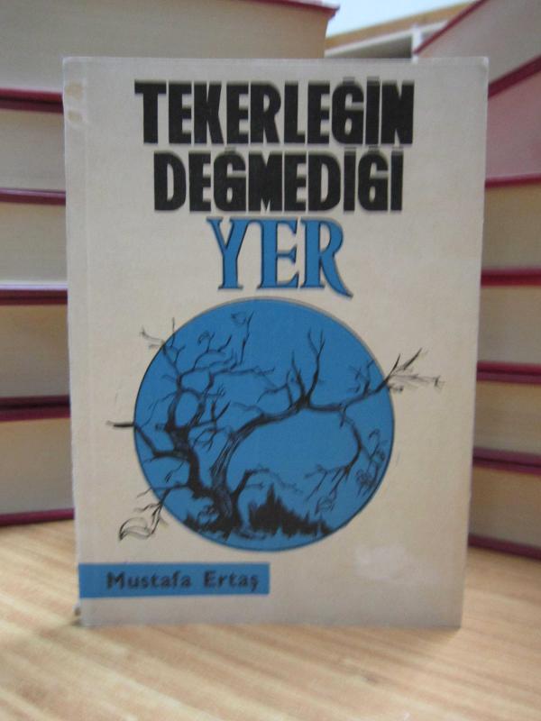 Tekerleğin Değmediği Yer - Mustafa Ertaş
