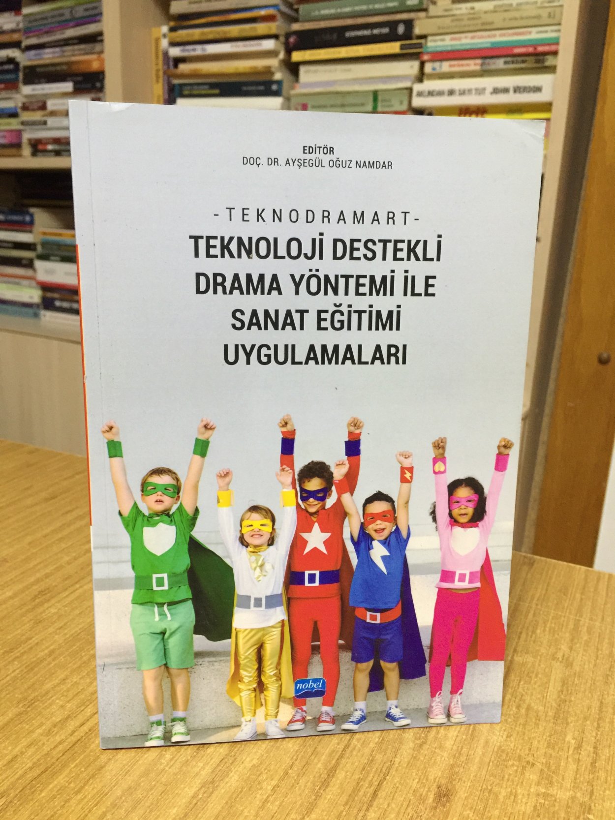 TEKNODRAMART Teknoloji Destekli Drama Yöntemi ile Sanat Eğitimi Uygulamaları Nobel Akademik Yayıncılık
