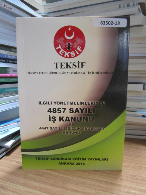 TEKSİF - İlgili Yönetmelikleriyle 4857 Sayılı İş Kanunu ve 4447 Sayılı İşsizlik Sigortası Kanunu