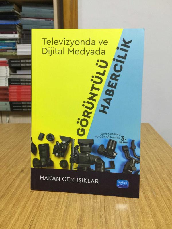 Televizyonda ve Dijital Medyada Görüntülü Habercilik Nobel Yayınevi