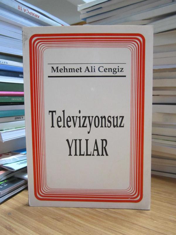 Televizyonsuz Yıllar - Mehmet Ali Cengiz