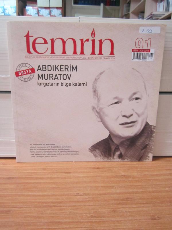 Temrin Dergisi - Sayı 91 - Eylül Ekim 2018 - Dosya: Abdıkerim Muratov Kırgızların Bilge Kalemi