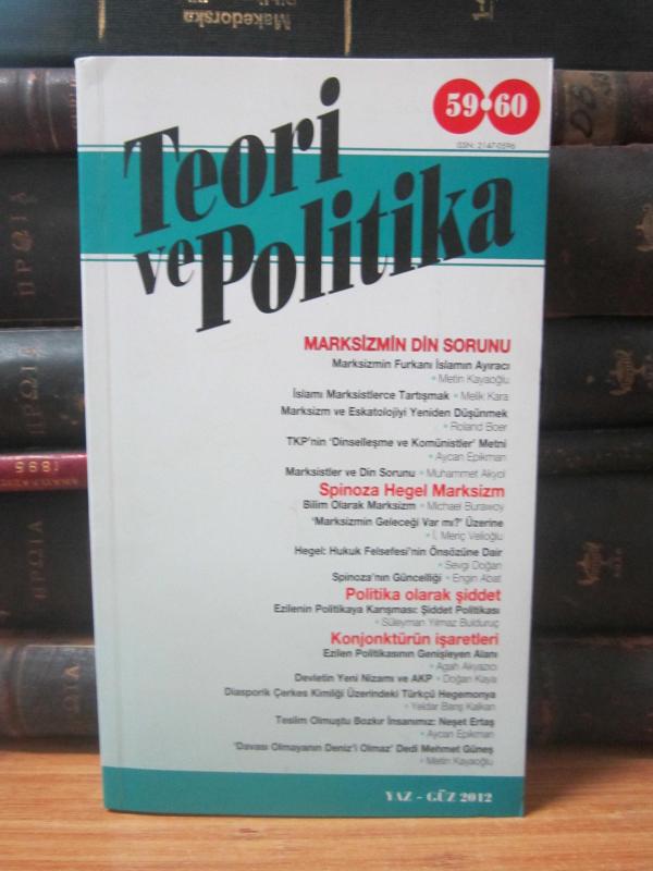 Teori ve Politika Dergisi - Yaz-Güz 2012 - Sayı 59-60
